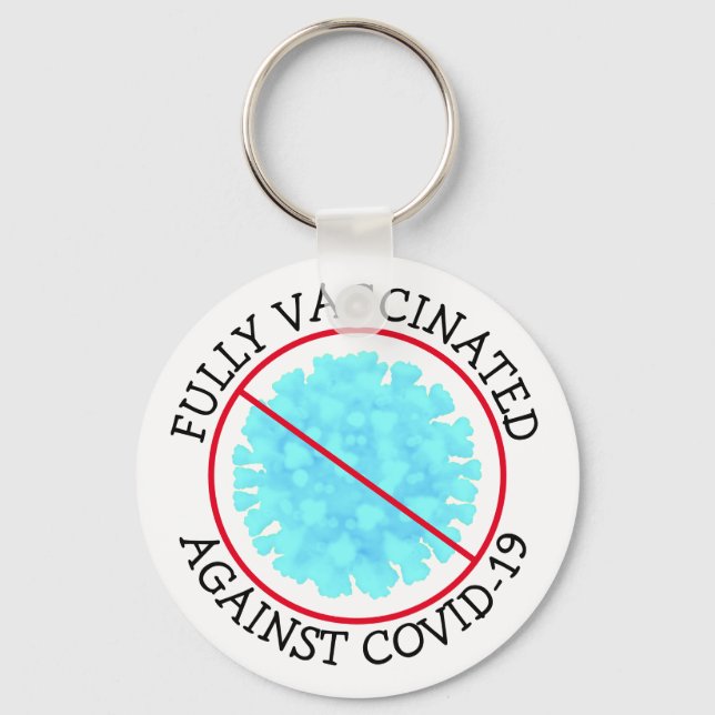 Fully Vaccinated against Covid 19 Button Key Ring (Front)