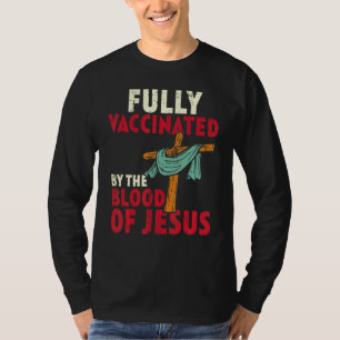 Fully Vaccinated By Blood Of Jesus Christian Men W T-Shirt