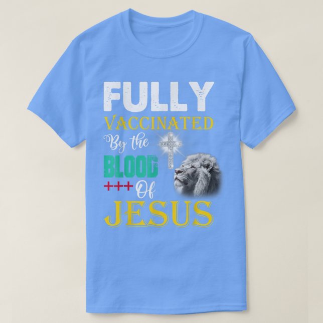 Fully Vaccinated By The Blood Of Jesus Christian L T-Shirt (Design Front)