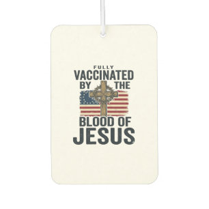 Fully Vaccinated by the Blood of Jesus Patriotic S Car Air Freshener