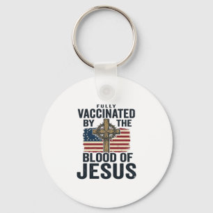Fully Vaccinated by the Blood of Jesus Patriotic S Key Ring