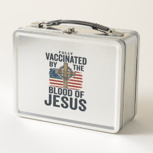 Fully Vaccinated by the Blood of Jesus Patriotic S Metal Lunch Box