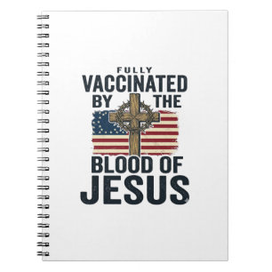 Fully Vaccinated by the Blood of Jesus Patriotic S Notebook