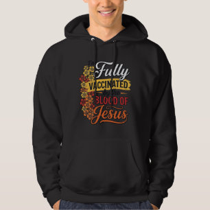 Fully Vaccinated by the Blood of Jesus Shirt Desig