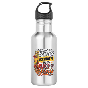 Fully Vaccinated by the Blood of Jesus Shirt Desig 532 Ml Water Bottle