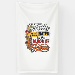 Fully Vaccinated by the Blood of Jesus Shirt Desig Banner