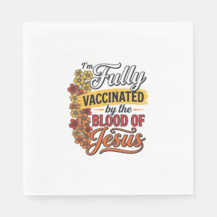 Fully Vaccinated by the Blood of Jesus Shirt Desig Napkin