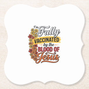 Fully Vaccinated by the Blood of Jesus Shirt Desig Paper Coaster