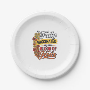 Fully Vaccinated by the Blood of Jesus Shirt Desig Paper Plate