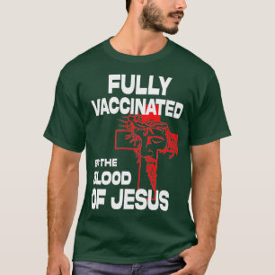 Fully Vaccinated By The Of Jesus Funny Christian ( T-Shirt