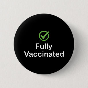 Fully Vaccinated Covid 19 Vaccine 6 Cm Round Badge