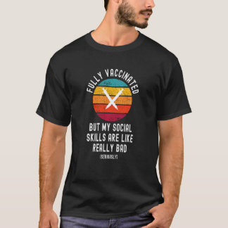 Fully Vaccinated Funny Social Skills Are Bad 2020 T-Shirt