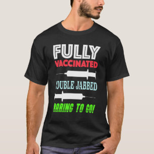 Fully Vaccinated  Pro Vaccination For Men Women T-Shirt