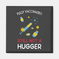 Fully Vaccinated Still Not A Hugger
