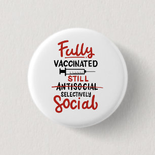 Fully Vaccinated Still Social Distancing COVID 19 3 Cm Round Badge