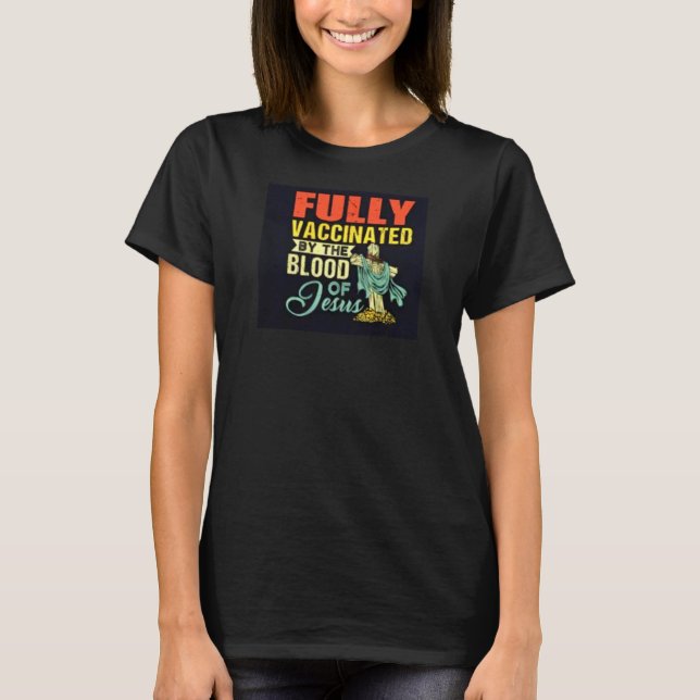 FULLY VACCINATED T-Shirt (Front)