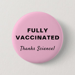 Fully Vaccinated Thanks Science Pink 6 Cm Round Badge