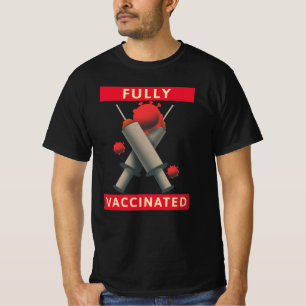 Fully Vaccinated - Vaccinated T-Shirt