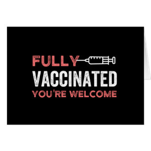 Fully Vaccinated You're Welcome