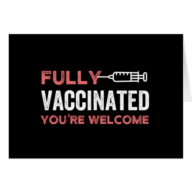 Fully Vaccinated You're Welcome (Front Horizontal)