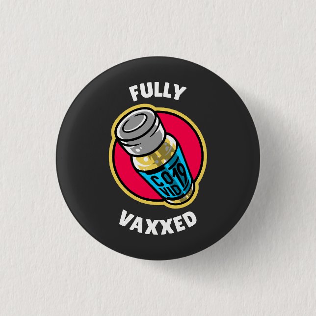 Fully Vaxed  3 Cm Round Badge (Front)