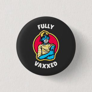 Fully Vaxed  3 Cm Round Badge
