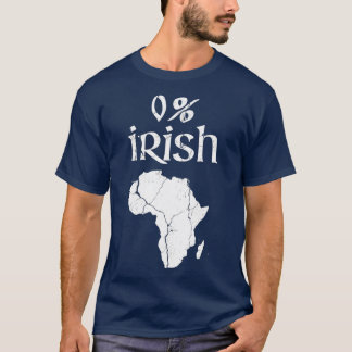 Fun 0 Percent Irish African Apparel St Patricks T-Shirt