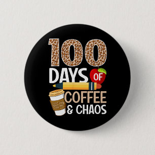 Fun 100th Day Of School Teacher 100 Days Of Coffee 6 Cm Round Badge