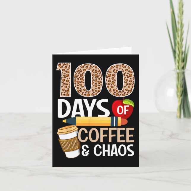 Fun 100th Day Of School Teacher 100 Days Of Coffee Card (Front)