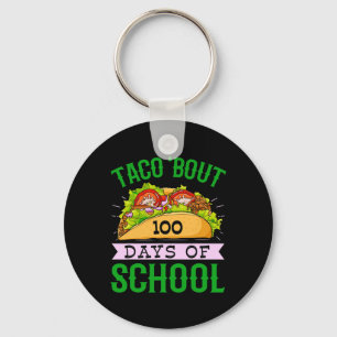 Fun 100th Day Taco Bout 100 Days Of School Taco Ki Key Ring
