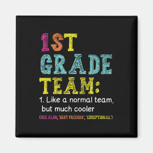 Fun 1st Grade Team Like Normal But Cooler Byck To  Magnet