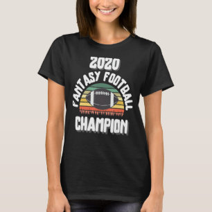 FUN 2020 FANTASY FOOTBALL CHAMPION FANTASY LEAGUE  T-Shirt