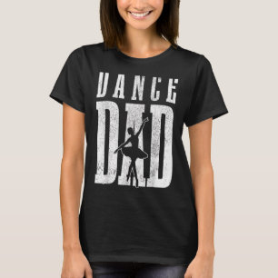 Fun 2022 Father's Day Ballet Dancing Dance Dad Dan T-Shirt