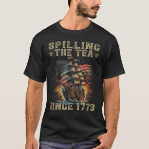 Fun 4th Of July Spilling The Tea Since 1773 Americ T-Shirt
