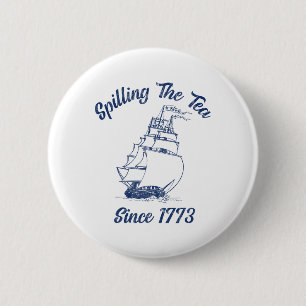 Fun 4th Of July Spilling The Tea Since 1773 Histor 6 Cm Round Badge