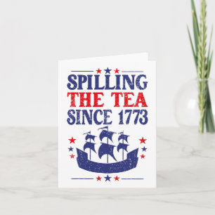 Fun 4th Of July Spilling The Tea Since 1773 Shirt Card