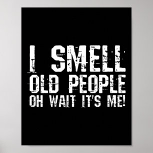 Fun 50th Birthday Gag Gift I Smell Old People oh i Poster