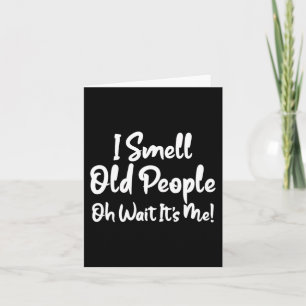 Fun 50th Birthday Tee I Smell Old People Wait Its  Card