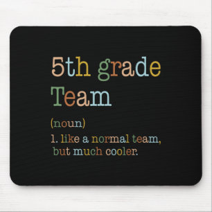 Fun 5th Grade Team Like Normal But Cooler Back To  Mouse Pad