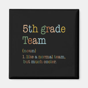 Fun 5th Grade Team Like Normal But Cooler Byck To Magnet