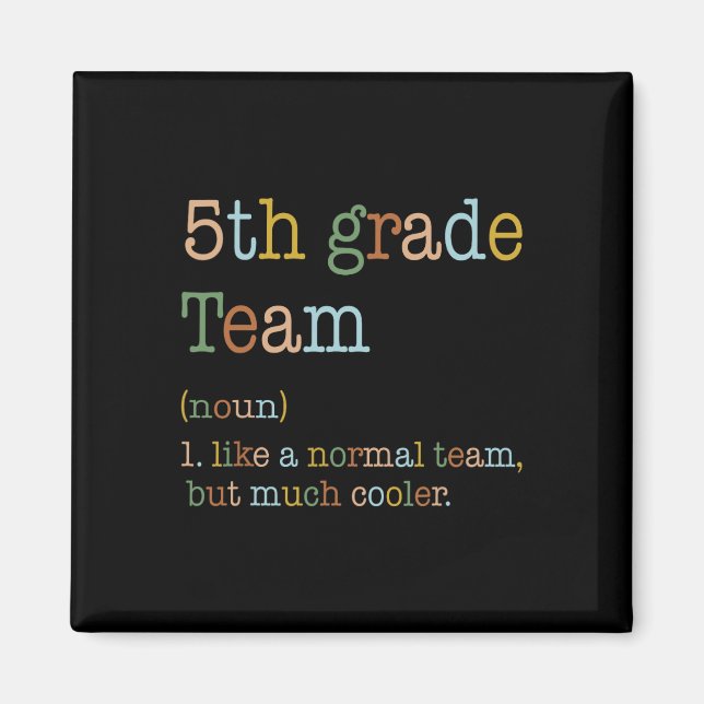 Fun 5th Grade Team Like Normal But Cooler Byck To  Magnet (Front)