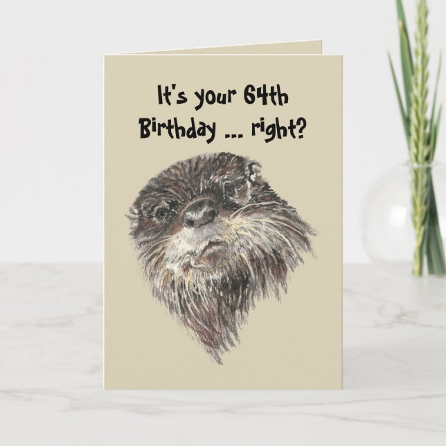 Fun 64th Birthday Cute Otter Humour Card (Front)