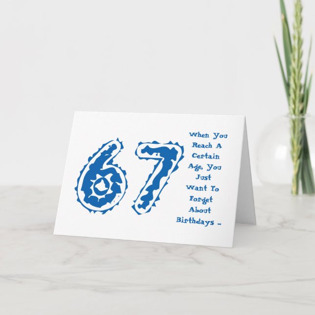 Fun, 67th birthday, forget about it, blue, white. card (Front)