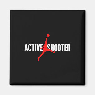 Fun Active Shooter Basketball Lovers sarcasm Men W Magnet