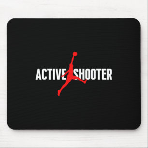 Fun Active Shooter Basketball Lovers sarcasm Men W Mouse Pad