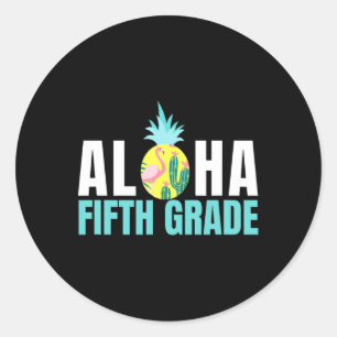 Fun Aloha Fifth Grade Back To School Kids Teachers Classic Round Sticker