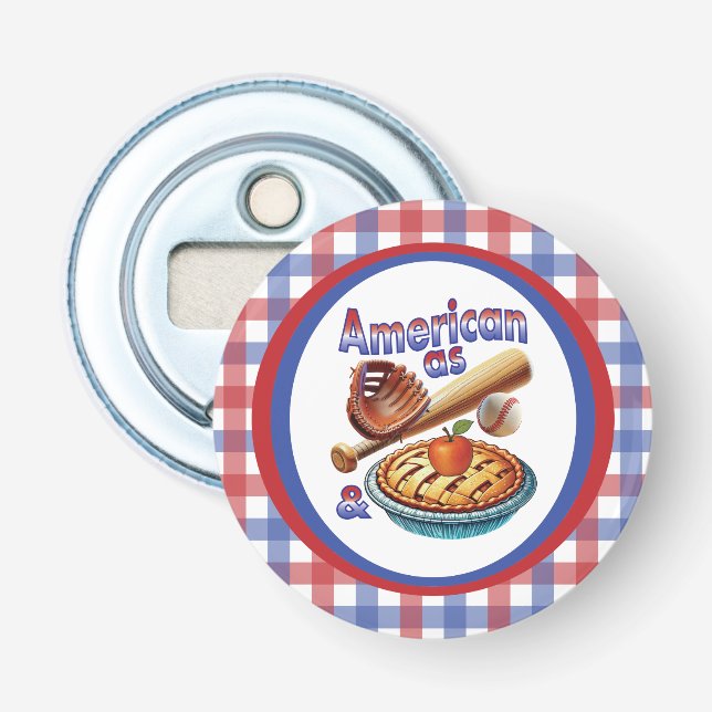 Fun American as Baseball & Apple Pie  Bottle Opener (Front)