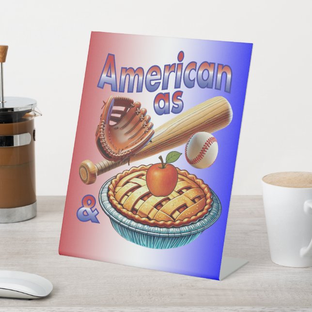 Fun American as Baseball & Apple Pie  Pedestal Sign (In SItu)