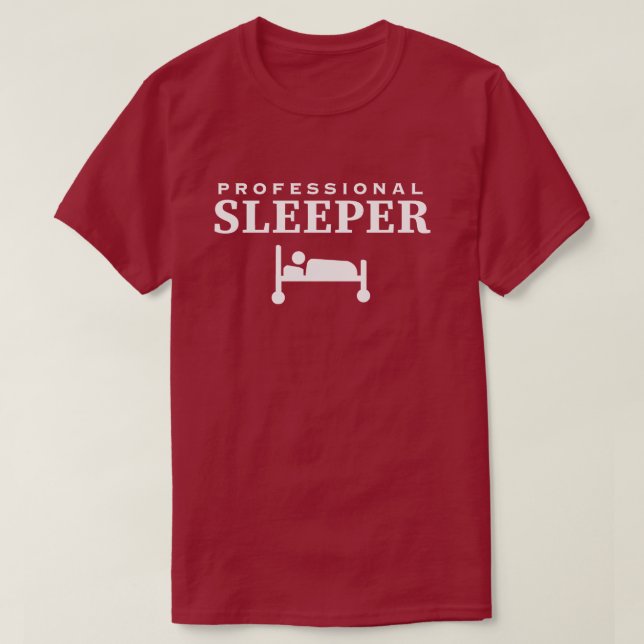 Fun And Catchy Professional Sleeper T-Shirt (Design Front)