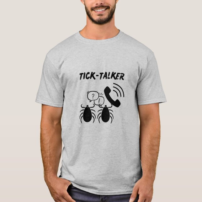 Fun and Catchy "TICK-TALKER" T-Shirt (Front)